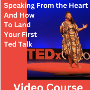 GET SELECTED AS A TEDX PRESENTER IN 5 SIMPLE STEPS VIDEO COURSE!
